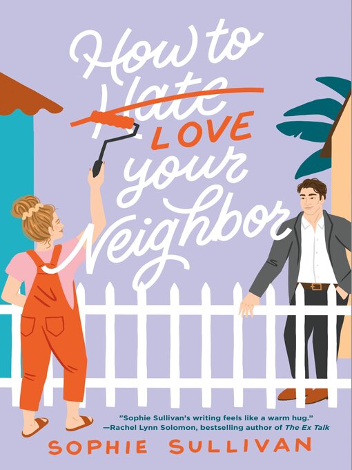 Title details for How to Love Your Neighbor by Sophie Sullivan - Available